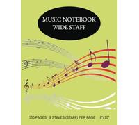 Music Notebook Wide Staff: Blank Sheet Music | Manuscript Paper For Lyrics | Gift for Music Students | Songwriter Journal | 100 Pages 8.5x11 Inches