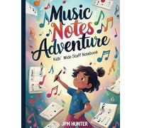 Music Notes Adventure: Kids' Wide Staff Notebook: A Fun and Easy Way for Young Musicians to Write and Learn Music