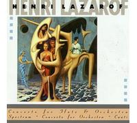 Music of Henri Lazarof: Concerto for Flute & Orchestra / Spectrum / Canti