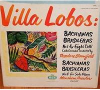 Music of Villa-lobos - Vinyl Lp. Bachianas Brasileiras No. 1 for Eight Celli - Bachianas Brasileiras No. 4 for Solo Piano Pressler, Menahem (Piano) Theodore Bloomfield LP