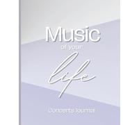 Music of Your Life. Concerts Journal. Ver. Minimalist: Remember your best days! | 110 pages.
