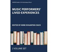 Music Performers' Lived Experiences (SEMPRE Studies in The Psychology of Music)