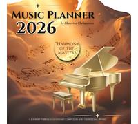 Music Planner 2026 - “Harmony of the Masters”: Curated by International Concert Pianist Ekaterina Chebotareva | Music facts, QR & Playlists