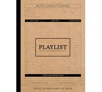Music Playlist Records Log Book: Track & Perfect Every Mix. Ideal for DJs, Party Curators, and Event Enthusiasts