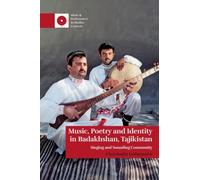 Music, Poetry and Identity in Badakhshan, Tajikistan: Singing and Sounding Community (Music and Performance in Muslim Contexts)