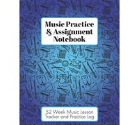 Music Practice & Assignment Notebook: 52 Weeks of Music Lesson Tracking Charts | Record Notes and Practice Log Book | Cool Blue Instruments for Boys and Girls