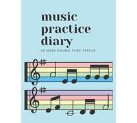 Music Practice Diary: 52 W ouble Page Spread: A log book and tracker to chart student's progress in music lessons for the year
