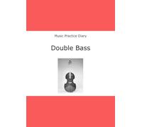 Music Practice Diary: Double Bass