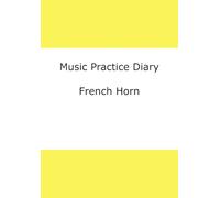 Music Practice Diary: French Horn