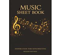 Music Sheet Book: Blank Sheet Music Notebook | Music Manuscript Paper | Blank Staff Pages | 100 pages | 8.5x11 inches