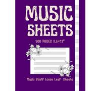Music Sheets 200 pages 8.5×11” Music Staff Loose Leaf Sheets: Perfect for Composers, Songwriters, Musicians & Music Students - 200 Pages of Premium Blank Staff Paper