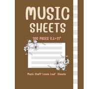 Music Sheets 200 pages 8.5×11 Music Staff Loose Leaf Sheets: Perfect for Composers, Songwriters, Musicians & Music Students - 200 Pages of Premium Blank Staff Paper