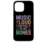 Music SO Loud I Can Feel IT IN MY Bones Carcasa para iPhone 13 Pro MAX