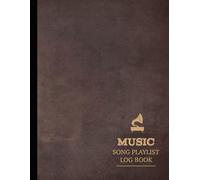 Music Song Playlist Log Book: Track & Perfect Every Mix. Ideal for DJs, Party Curators, and Event Enthusiasts