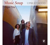Music Soup Organ Trio - Upbeat Mood