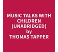Music Talks With Children (unabridged) (audiolibro)