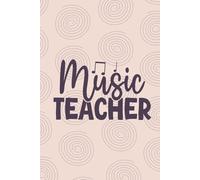 Music Teacher: Blank Lined Journal For Music Teacher| Future Music Teacher Or Instructor Gift From Student Notebook| School Music Teach and Retirement Daily Diary Appreciation| 6x9 Inch Journal