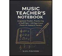 Music Teacher’s Notebook: Assignment Tracker, Practice Log & Staff Paper | 100 Pages | Music Lesson Planner for Students & Teachers