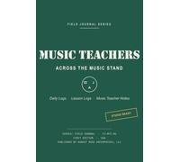 MUSIC TEACHERS - ACROSS THE MUSIC STAND: An August Rose Field Journal