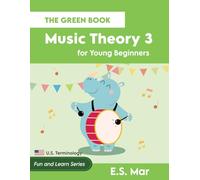 Music Theory 3 for Young Beginners: The Green Book (U.S. Terminology) (Fun and Learn Series)
