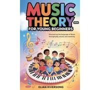 Music Theory for Young Beginners 2026: Discovering the Language of Music through Play, Sound, and Creativity