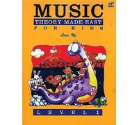 Music Theory Made Easy for Kids (Made Easy: Level 1)