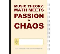 Music Theory - Math Meets Passion & Chaos: Music Manuscript Paper | Blank Sheet Music Notebook | 120 x 12 Staves Pages | Fun Inspiring Quotes Cover | ... Paper for Composers, Musicians & Students