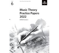 Music Theory Practice Papers 2022, ABRSM Grade 6 (Theory of Music Exam papers & answers (ABRSM))