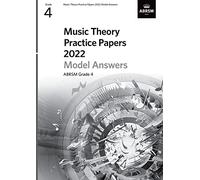 Music Theory Practice Papers Model Answers 2022, ABRSM Grade 4 (Theory of Music Exam papers & answers (ABRSM))