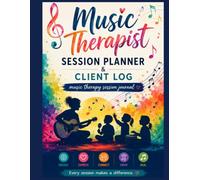 Music Therapist session planner and client log: Music Therapy session journal