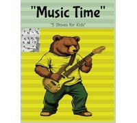 Music Time: Wide Staff Journal | Song writing & Composition Book for Kids | Blank Manuscript For Beginners |