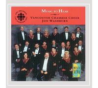Music to Hear (Vancouver Chamber Choir)