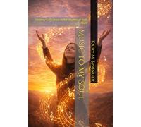 Music to My Soul: Finding God’s Voice in the Rhythm of Your Life