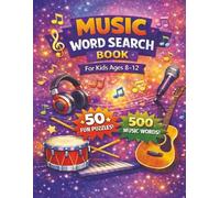 Music Word Search Book: For Kids: Music Word Search for Kids | Helps Grow Vocabulary and Explore the World of Music | 8.5 × 11 inches, 100+ Pages | 50 ... Included | Incudes 4 Additional Bonuses |