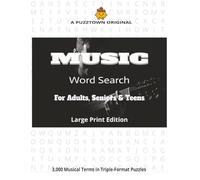 Music Word Search For Adults, Seniors & Teens Large Print Edition: Music Word Search - 3,000 Words on Instruments, Genres, Composers & Songs (PuzzTown Originals)