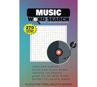 Music Word Search: Word searches with easy to read puzzles about music, musicians, famous albums, bands and more! 270 hidden words, solutions included!