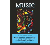 MUSIC: Word Searches, Crosswords and Sudoku Puzzles with Easy to Read Print about Musical Terms and More | 6x9 inches, 120 Pages | 60 Puzzles...Gifts ... Leisure Times | Perfect for Seniors and Teens