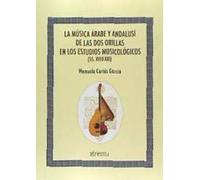 Música árabe andalusí de las dos orillas en los estudios musicológicos (SS.XVIII-XXI) (SIN COLECCION)