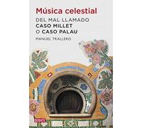 Música celestial: Del mal llamado caso Millet o caso Palau (Crónica y Periodismo)