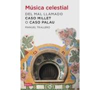 Musica Celestial: El Caso Palau: Como Felix Millet Compro A La Cl Ase