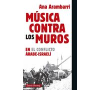 Música contra los muros en el conflicto árabe-israelí | Ana Arambarri