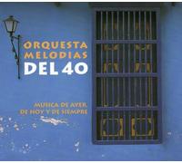 Musica De Ayer, De Hoy Y De Siempre by Orquesta Melodias Del 40 (1999-04-16)