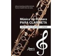 Música De Câmara Para Clarineta: Repertório Aspectos De Performance E