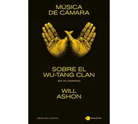 Música de cámara: Sobre el Wu-Tang Clan (en 36 cámaras) (temas de hoy & Libros del Kultrum)