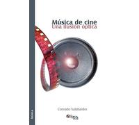 Musica de Cine. Una Ilusion Optica