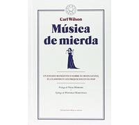 Música de mierda: Un ensayo romántico sobre el buen gusto, el clasismo y los prejuicios en el pop (BLACKIE BOOKS)