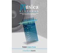Música dispersa: Apropiación, influencias, robos y remix en la era de la escucha digital