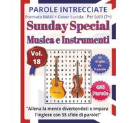 Musica e Instrumenti: Parole Intrecciate - Sunday Special - per tutti 7+: Un’occasione speciale: un’attività educativa che unisce gioco, lingua estera ... mentale in modo originale e divertente.