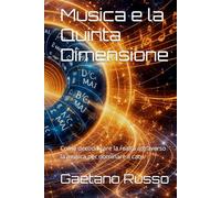 Musica e la Quinta Dimensione: Come decodificare la realtà attraverso la musica per dominare il caos