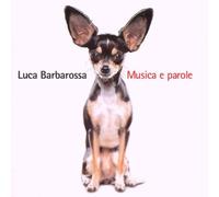 Luca Barbarossa - Musica E Parole